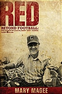 Red, Third Edition: Beyond Football: The Legacy of Coach Jimmy (Paperback)