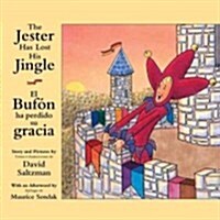 The Jester Has Lost His Jingle / El bufon ha perdido su gracia (Hardcover, Bilingual)