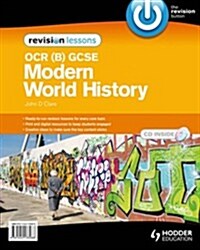 OCR (B) GCSE Modern World History Revision Lessons (Paperback, CD-ROM, Spiral)