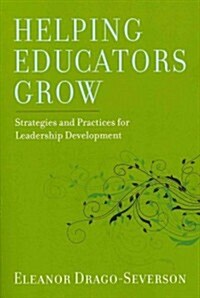 Helping Educators Grow: Strategies and Practices for Leadership Development (Paperback)