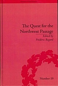 The Quest for the Northwest Passage : Knowledge, Nation and Empire, 1576–1806 (Hardcover)
