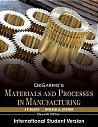 [중고] DeGarmo‘s Materials and Processes in Manufacturing (Paperback, 11th Edition International Student Version)