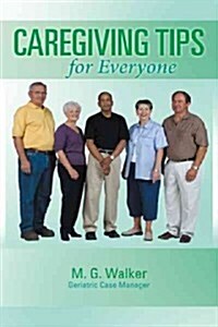 Caregiving Tips for Everyone (Paperback)