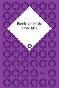 British Family Life, 1780–1914 (Multiple-component retail product)