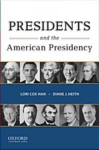 Presidents and the American Presidency (Paperback)