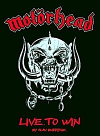 Motorhead: Live to Win (Hardcover)