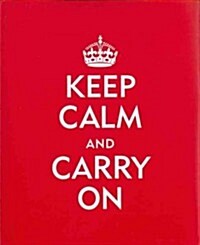 Keep Calm and Carry on (Hardcover)