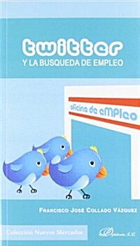 Twitter y la b?queda de empleo / Twitter and job search (Paperback)