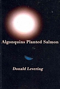 Algonquins Planted Salmon (Paperback)