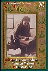 Anglophone Indian Women Writers, 1870–1920 (Hardcover)