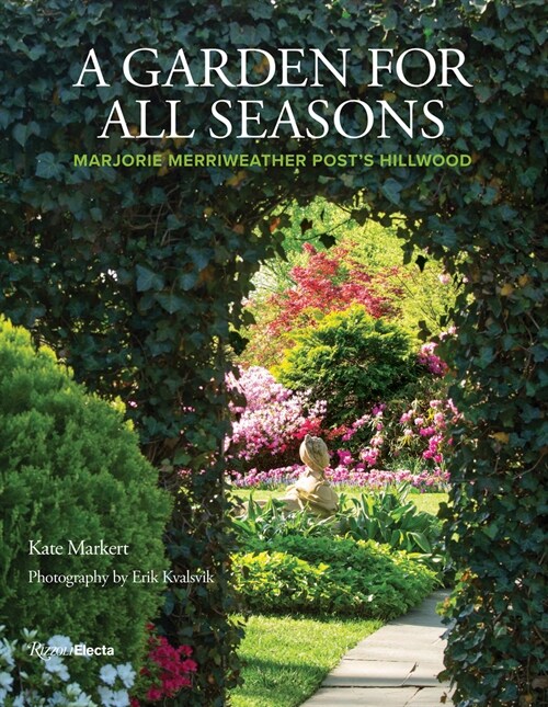 A Garden for All Seasons: Marjorie Merriweather Posts Hillwood (Hardcover)