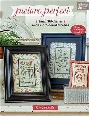 Picture Perfect: Small Stitcheries and Embroidered Niceties (Paperback)