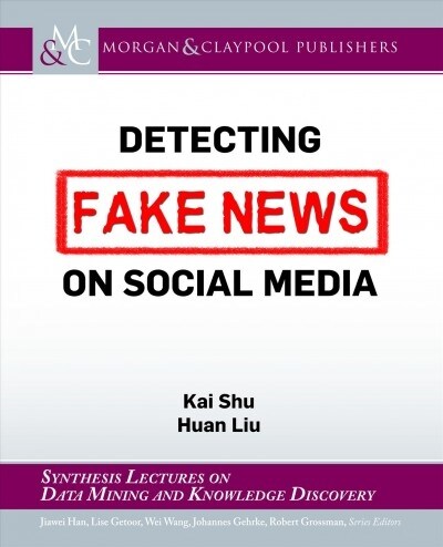 Detecting Fake News on Social Media (Hardcover)