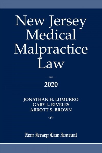 New Jersey Medical Malpractice Law 2020 (Paperback)