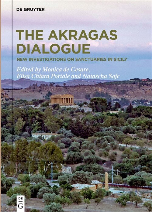 The Akragas Dialogue: New Investigations on Sanctuaries in Sicily (Hardcover)