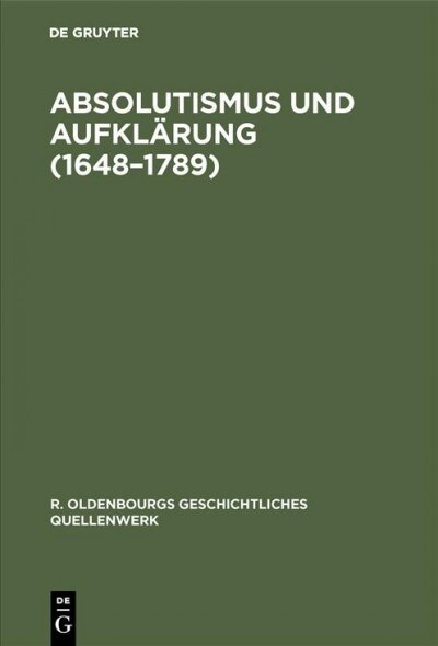 Absolutismus Und Aufkl?ung (1648-1789) (Hardcover, Reprint 2019)