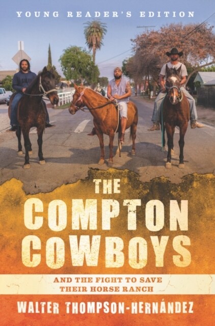 The Compton Cowboys: And the Fight to Save Their Horse Ranch (Hardcover, Young Readers)