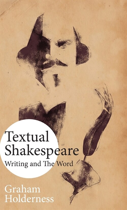 Textual Shakespeare : Writing and the Word (Hardcover, 2nd ed.)