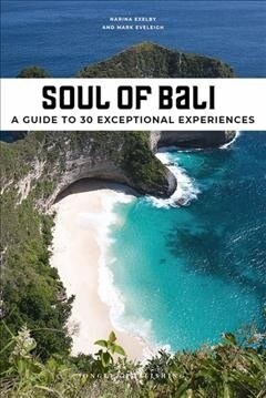 Soul of Bali: A Guide to 30 Exceptional Experiences (Paperback)