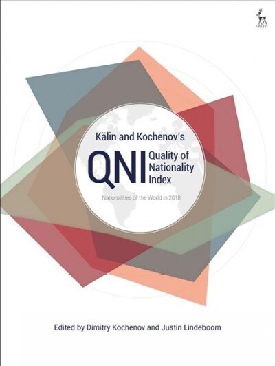 K?in and Kochenovs Quality of Nationality Index: An Objective Ranking of the Nationalities of the World (Paperback)