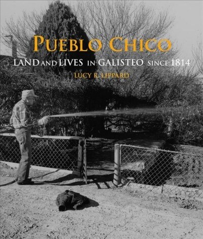 Pueblo Chico: Land and Lives in Galisteo Since 1814 (Hardcover)