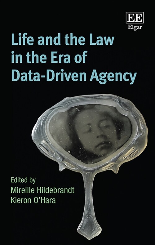 Life and the Law in the Era of Data-driven Agency (Hardcover)