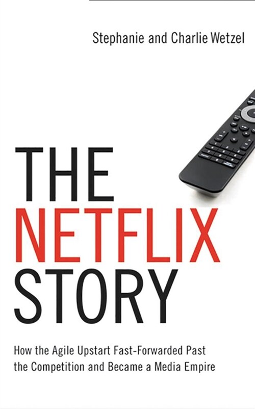 The Netflix Story: How the Agile Upstart Fast-Forwarded Past the Competition and Became a Media Empire (Audio CD, Library)