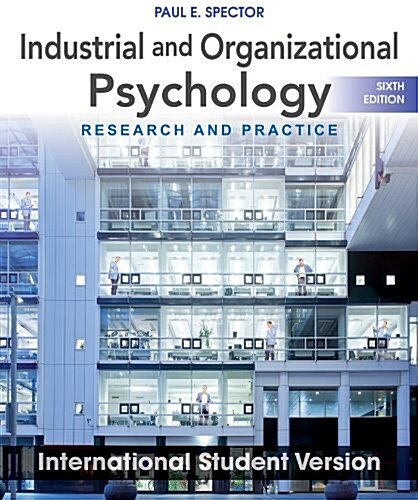 Industrial and Organizational Psychology (Paperback, 6th International Student Version)