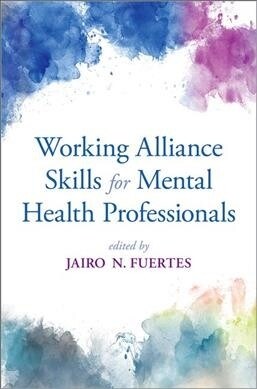 Working Alliance Skills for Mental Health Professionals (Paperback)