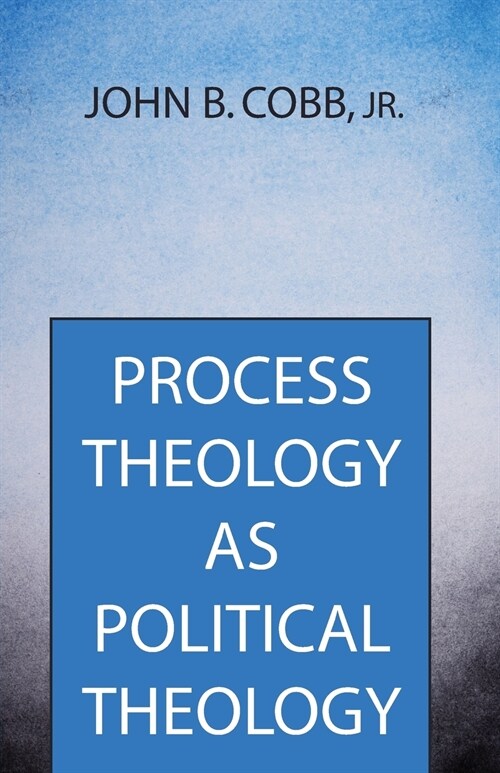 Process Theology as Political Theology (Paperback)