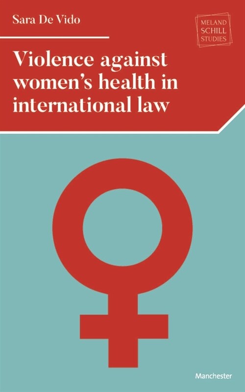 Violence Against Womens Health in International Law (Hardcover)
