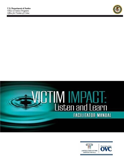 Victim Impact: Listen and Learn (Facilitator Manual) (Paperback)