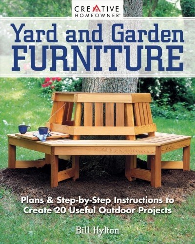 Yard and Garden Furniture, 2nd Edition: Plans and Step-By-Step Instructions to Create 20 Useful Outdoor Projects (Paperback, 2)