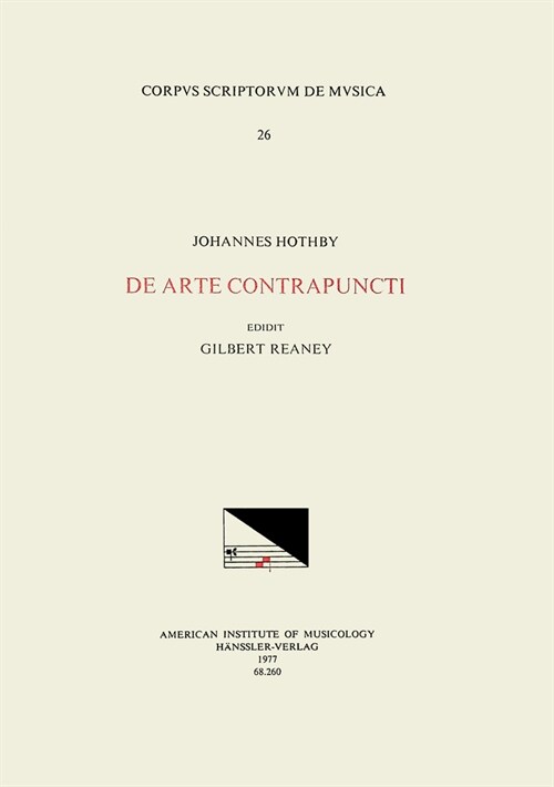 CSM 26 John Hothby (D. 1487), de Arte Contrapuncti, Edited by Gilbert Reaney: Volume 26 (Paperback)