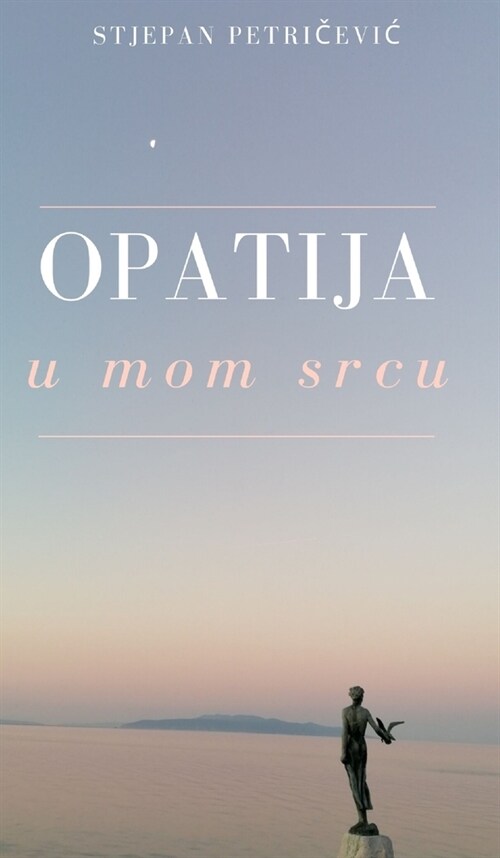 Opatija u mom srcu (Hardcover)