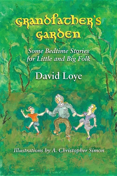 Grandfathers Garden: Some Bedtime Stories for Little and Big Folk (Paperback)