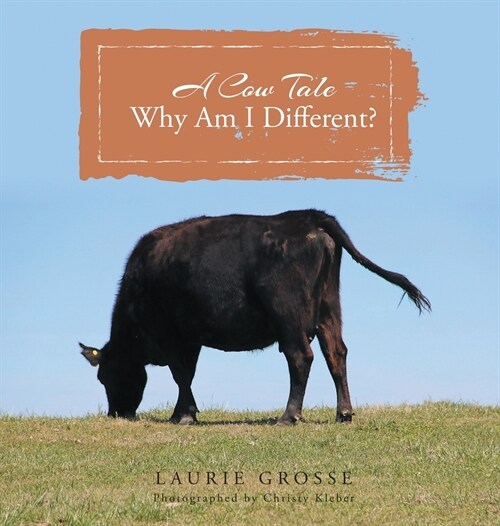 A Cow Tale: Why Am I Different? (Hardcover)