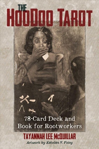 The Hoodoo Tarot: 78-Card Deck and Book for Rootworkers (Other)