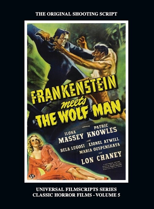 Frankenstein Meets the Wolf Man: (Universal Filmscript Series, Vol. 5) (hardback) (Hardcover)