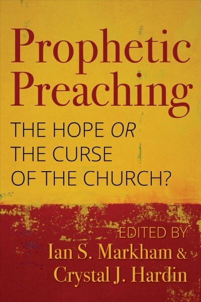 Prophetic Preaching: The Hope or the Curse of the Church? (Paperback)