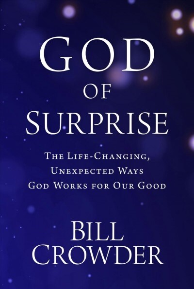 God of Surprise: The Life-Changing, Unexpected Ways God Works for Our Good (Paperback)