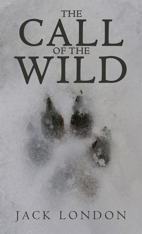 The Call of the Wild: The Original 1903 Edition (Hardcover)