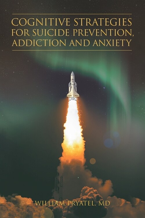 Cognitive Strategies for Suicide Prevention, Addiction And Anxiety (Paperback)