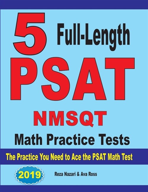 5 Full Length PSAT / NMSQT Math Practice Tests: The Practice You Need to Ace the PSAT Math Test (Paperback)