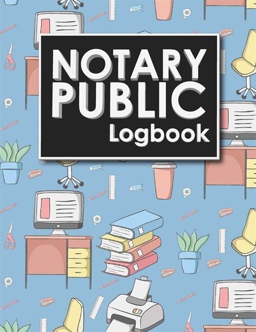 Notary Public Logbook: Notarized Paper, Notary Public Forms, Notary Log, Notary Record Template (Paperback)