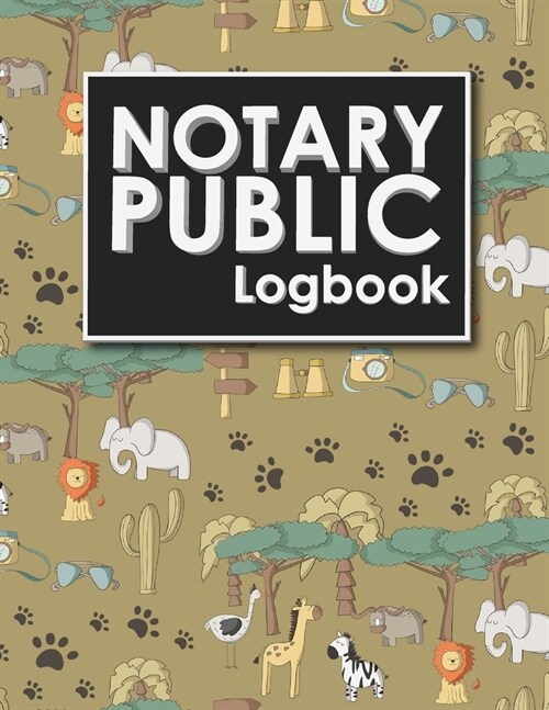 Notary Public Logbook: Notarial Register Book, Notary Public Booklet, Notary List, Notary Record Journal, Cute Safari Wild Animals Cover (Paperback)
