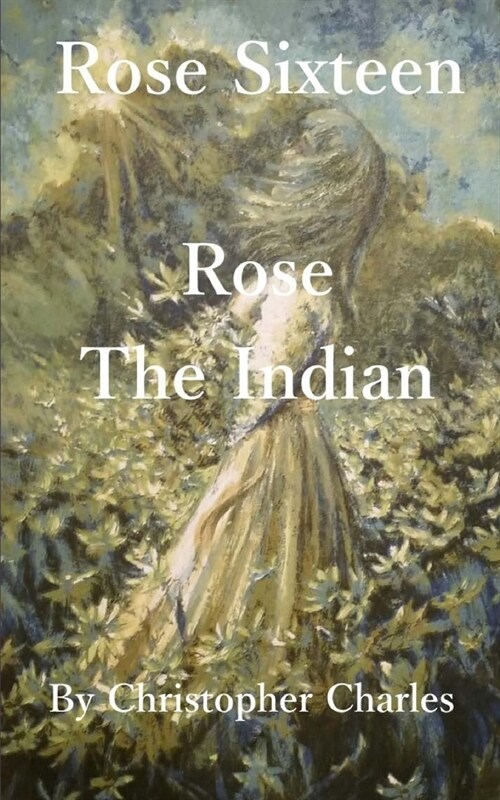 Rose Sixteen: Rose, The Indian (Paperback)