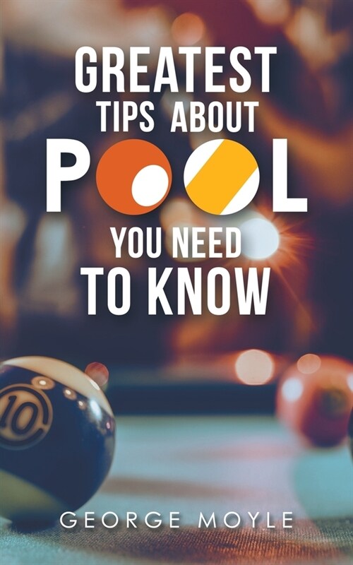 ? Greatest Tips About Pool You Need to Know (Paperback)