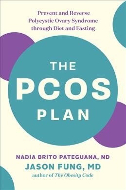 The Pcos Plan: Prevent and Reverse Polycystic Ovary Syndrome Through Diet and Fasting (Paperback)