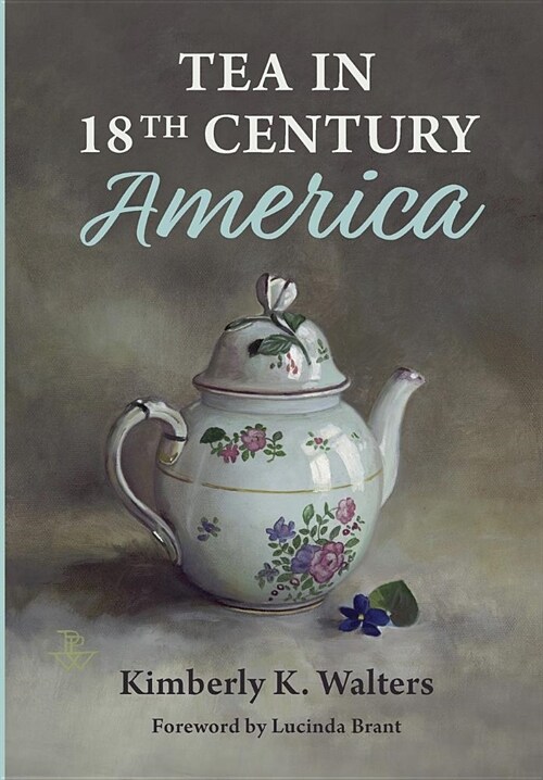Tea in 18th Century America (Hardcover)